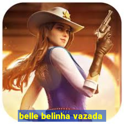 belle belinha vazada